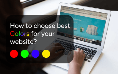 How to Choose the Right Colors for Your Website: A Complete Guide